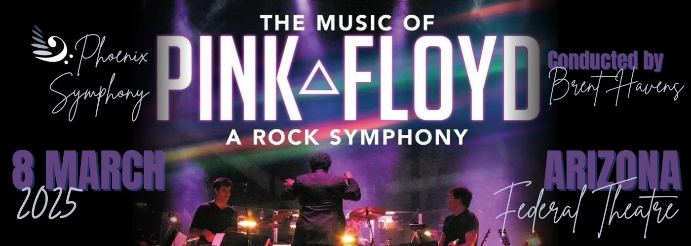 Phoenix Symphony: The Music of Pink Floyd – A Rock Symphony