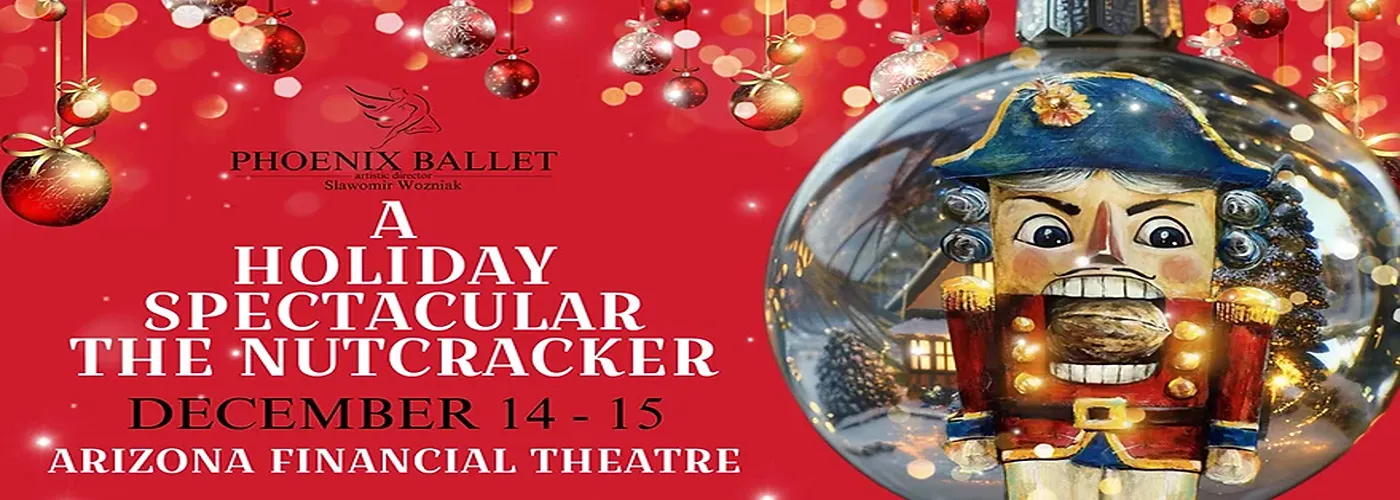 Phoenix Ballet: Holiday Spectacular Featuring The Nutcracker