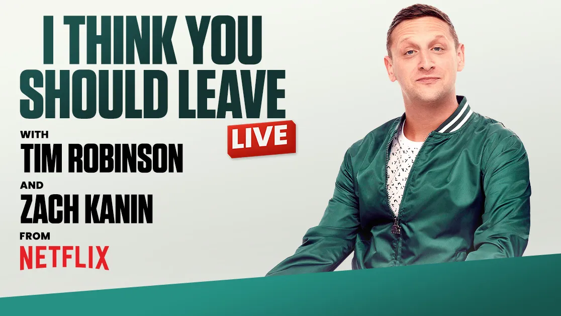 I Think You Should Leave Live: Tim Robinson & Zach Kanin