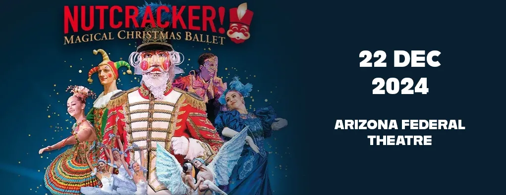 Nutcracker! Magical Christmas Ballet at Arizona Financial Theatre